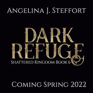 Dark Refuge (Shattered Kingdom #6)