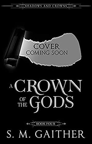 A Crown of the Gods (Shadows and Crowns #4)