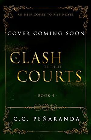 A Clash of Three Courts (An Heir Comes to Rise #4)