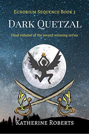 Dark Quetzal (The Echorium Sequence #3)