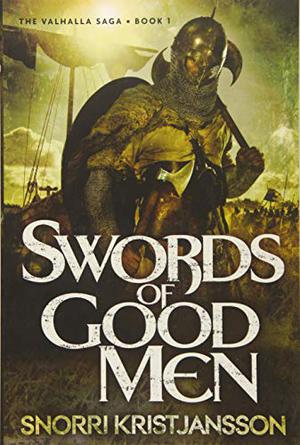 Swords of Good Men by Snorri Kristjansson