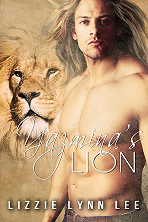 Yazmina's Lion by Lizzie Lynn Lee