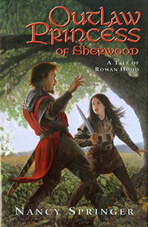 Outlaw Princess of Sherwood by Nancy Springer