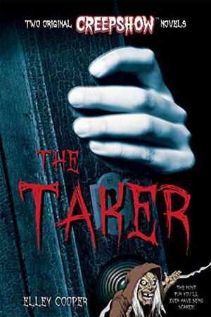 Creepshow: The Taker by Elley Cooper