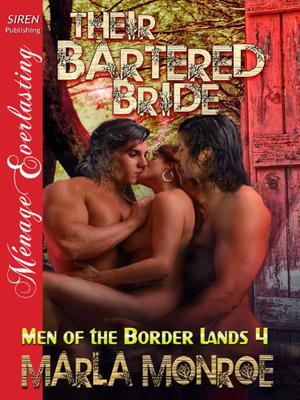 Their Bartered Bride (Men of the Border Lands #4)