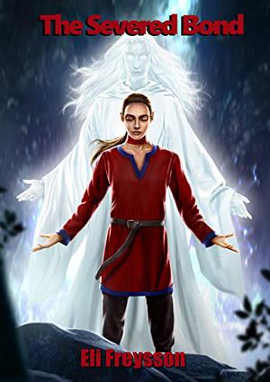 The Severed Bond by Elí Freysson