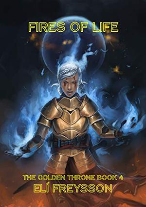 Fires of Life (The Golden Throne #4)