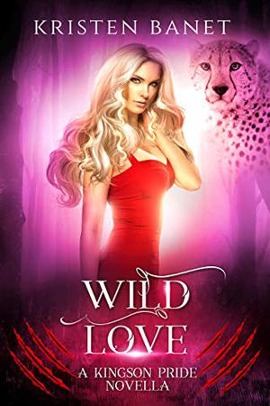 Wild Love (The Kingson Pride #3.5)