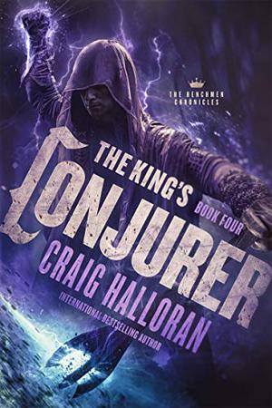 The King's Conjurer: The Henchmen Chronicles - Book 4 (The Henchmen Chronicles #4)