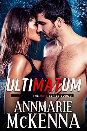 Ultimatum by Annmarie McKenna