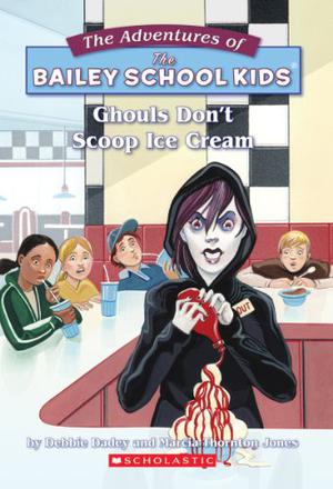 Ghouls Don't Scoop Ice Cream (The Adventures of the Bailey School Kids #31)