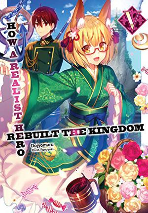 How a Realist Hero Rebuilt the Kingdom: Volume 5 (Realist Hero Light Novel #5)