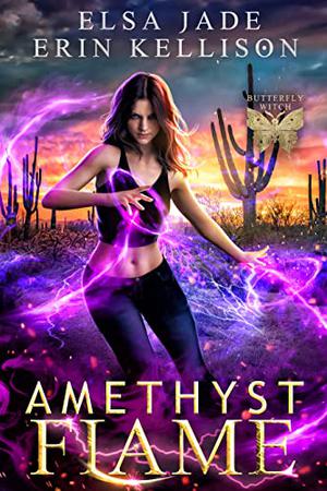 Amethyst Flame: A Fun, Fast-Paced Urban Fantasy Adventure (Butterfly Witch #2)