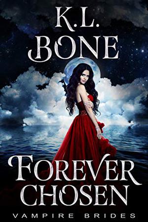 Forever Chosen by K.L. Bone