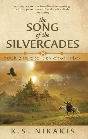 The Song of the Silvercades by K.S. Nikakis