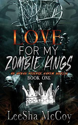 Love For My Zombie Kings (Zombies Rule The World #1)