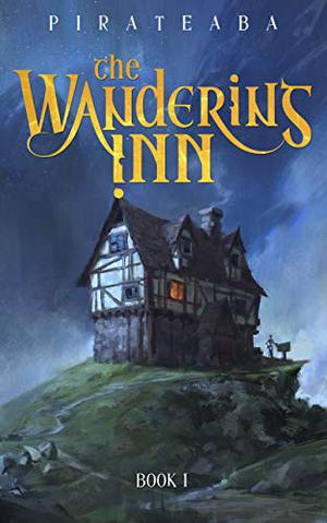 The Wandering Inn: Book 1 (The Wandering Inn #1)