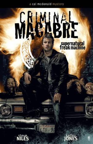Criminal Macabre: Supernatural Freak Machine by Steve Niles, Kelley Jones, Tim Bradstreet