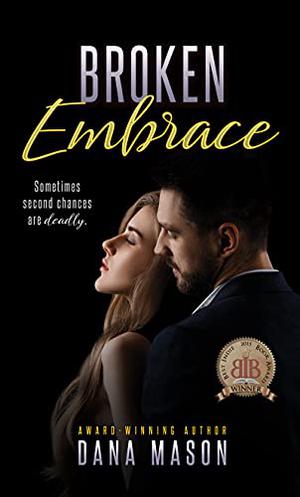 Broken Embrace by Dana Mason
