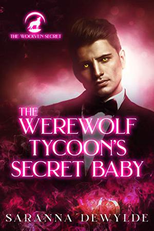 The Werewolf Tycoon's Secret Baby (The Woolven Secret #2)