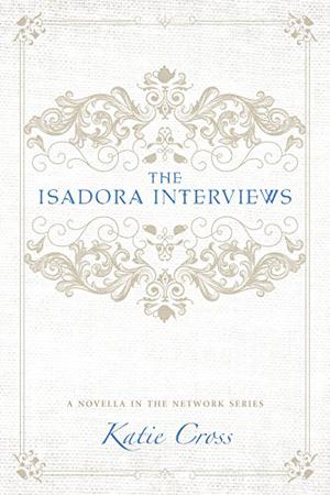 The Isadora Interviews (The Network #1.5)