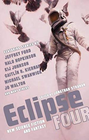 Eclipse Four: New Science Fiction and Fantasy (Eclipse #4)