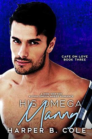 His Omega Manny (Cafe Om Love #3)