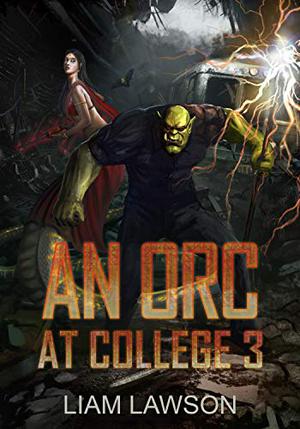 An Orc at College 3 by Liam Lawson