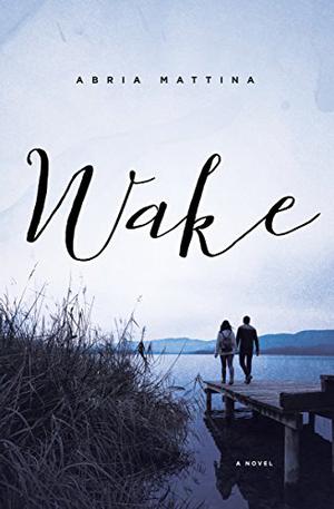 Wake by Abria Mattina