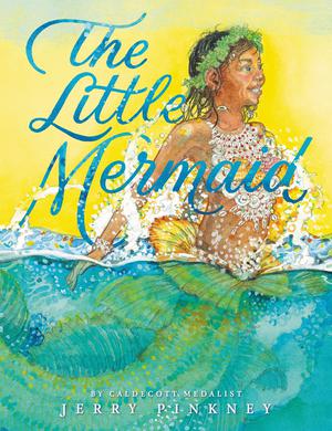 The Little Mermaid by Jerry Pinkney, Hans Christian Andersen