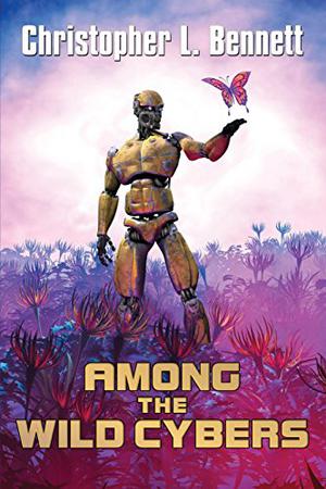Among the Wild Cybers by Christopher L. Bennett