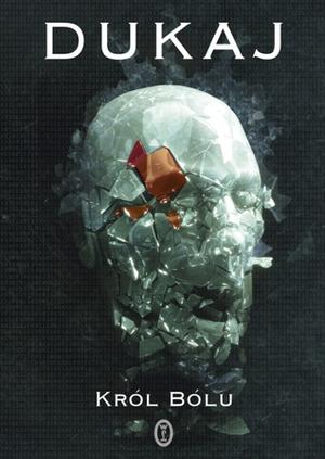 Król Bólu by Jacek Dukaj