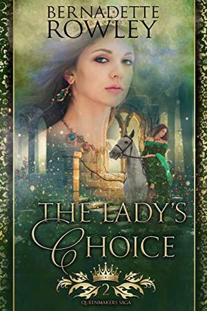 The Lady's Choice by Bernadette Rowley
