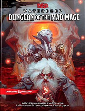 Waterdeep: Dungeon of the Mad Mage by Wizards of the Coast, Lysa Chen, Jeremy Crawford, Dan Dillon, James Introcaso, Chris Perkins