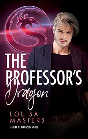 The Professor's Dragon (Here Be Dragons #2)