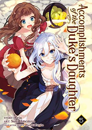Accomplishments of the Duke's Daughter, Vol. 5 (Accomplishments of the Duke’s Daughter (Manga) #5)