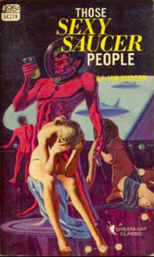 Those Sexy Saucer People by George H. Smith, Jan Hudson, Ed Smith