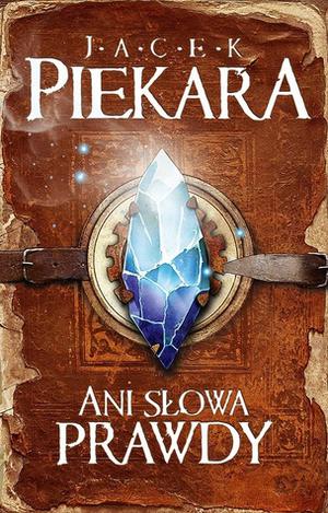 Ani słowa prawdy by Jacek Piekara