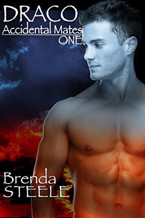 Accidental Mates: Draco by Brenda Steele