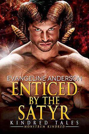 Enticed by the Satyr: Kindred Tales #38: A novel of the Monstrum Kindred, (Kindred Tales #38)