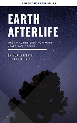 Earth: Book 3 in The Afterlife Series (The Afterlife Series #3)
