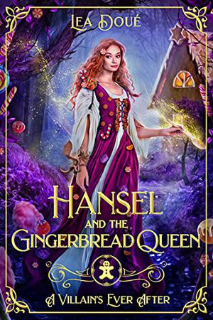 Hansel and the Gingerbread Queen by Lea Doué