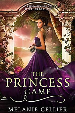 The Princess Game: A Reimagining of Sleeping Beauty (The Four Kingdoms #4)