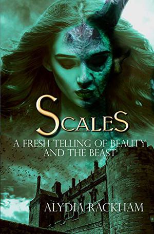 Scales: A Fresh Telling of Beauty and the Beast (The Curse-Breaker Series #1)