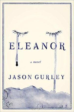 Eleanor by Jason Gurley