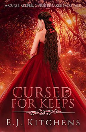 Cursed for Keeps by E.J. Kitchens