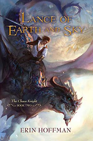 Lance of Earth and Sky (The Chaos Knight #2)