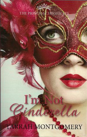 I'm Not Cinderella by Tarrah Montgomery