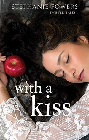 With a Kiss by Stephanie Fowers