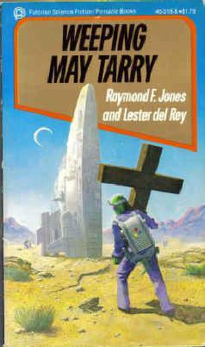Weeping May Tarry by Raymond F. Jones, Lester del Rey